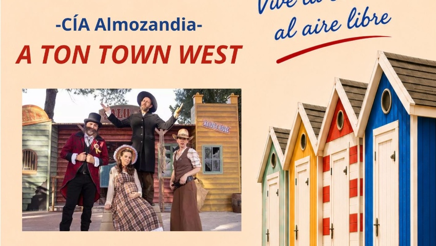 A TON TOWN WEST- ALMOZANDIA TEATRO